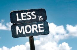 Less is more.