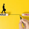 Build trust.