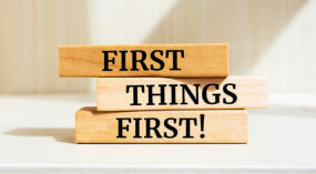 First things first!